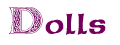 Dolls